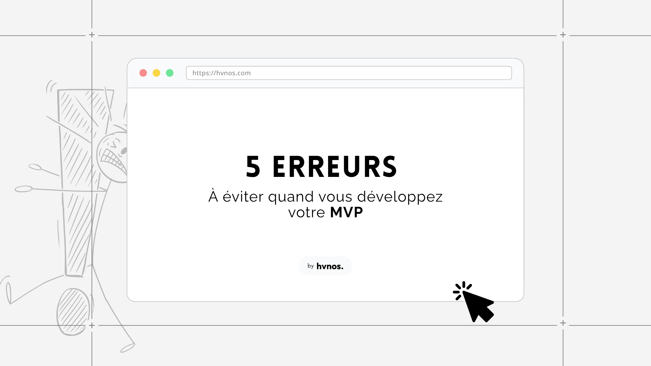 5 erreurs à éviter quand vous développez votre premier MVP